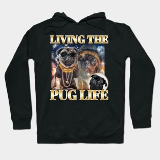 Living the pug life Hoodie